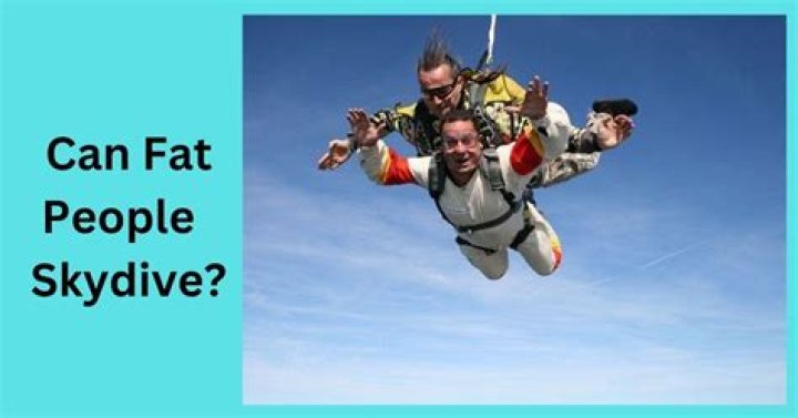 Can you skydive if your fat?