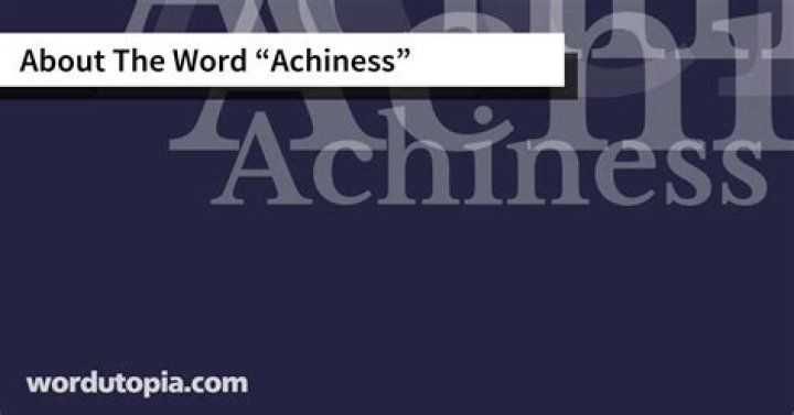 Is achiness a real word?